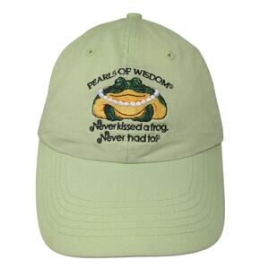 Pearls Of Wisdom Never Kissed A Frog Never Had To Baseball Cap Green One Size HB